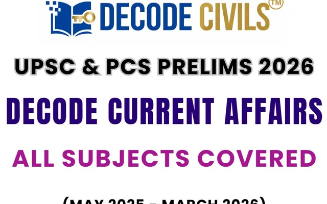 Decode Current Affairs – UPSC & PCS Prelims 2026